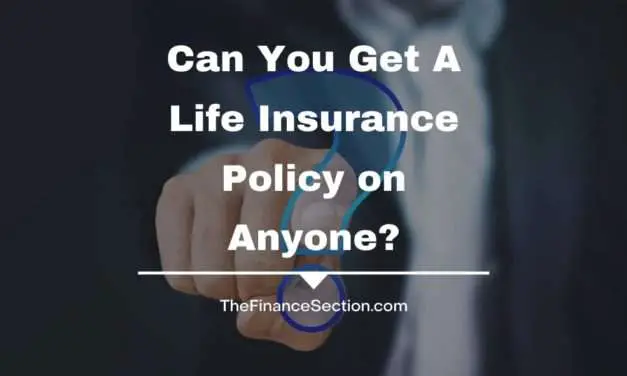 Can You Get A Life Insurance Policy On Anyone?