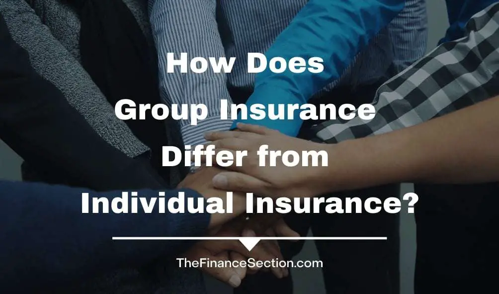 How Does Group Insurance Differ from Individual Insurance?
