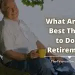 What Are the Best Things to Do in Retirement?