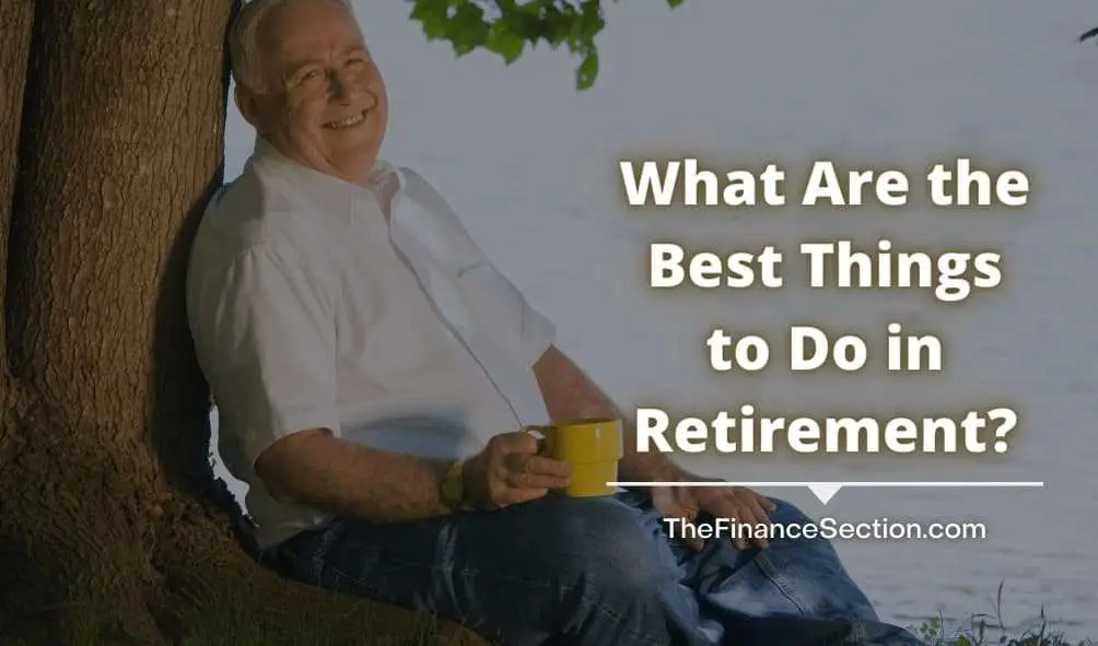 What Are the Best Things to Do in Retirement?