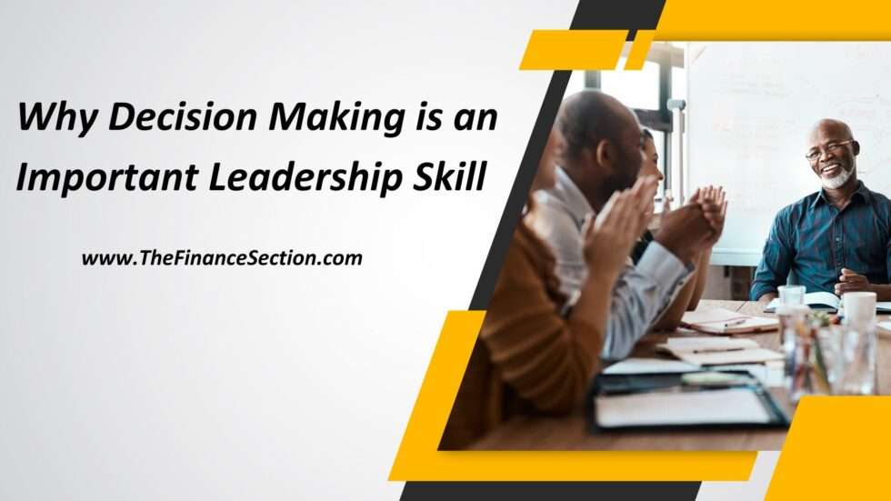 Why Decision Making is an Important Leadership Skill? – The Finance Section