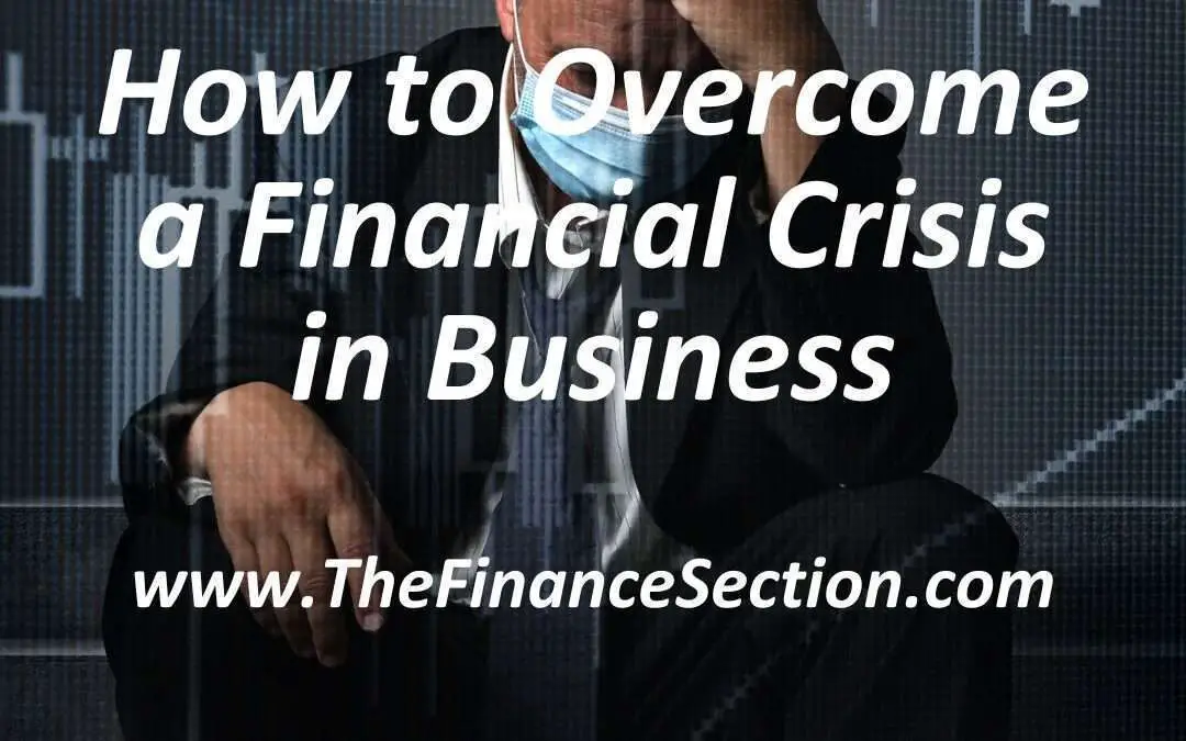 How to Overcome a Financial Crisis in Business?