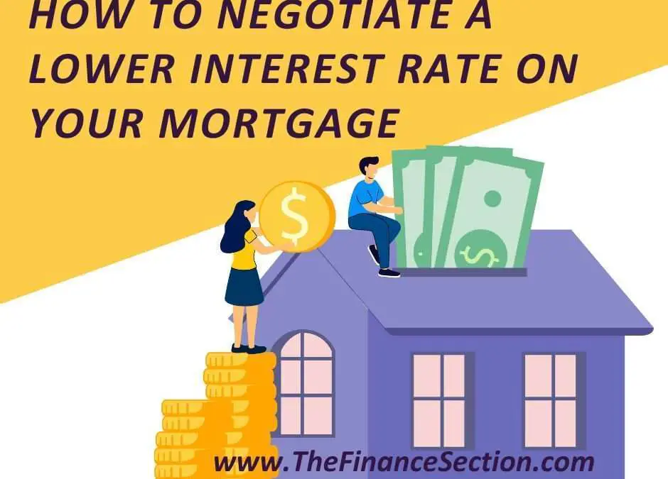 How to Negotiate a Lower Interest Rate on Your Mortgage