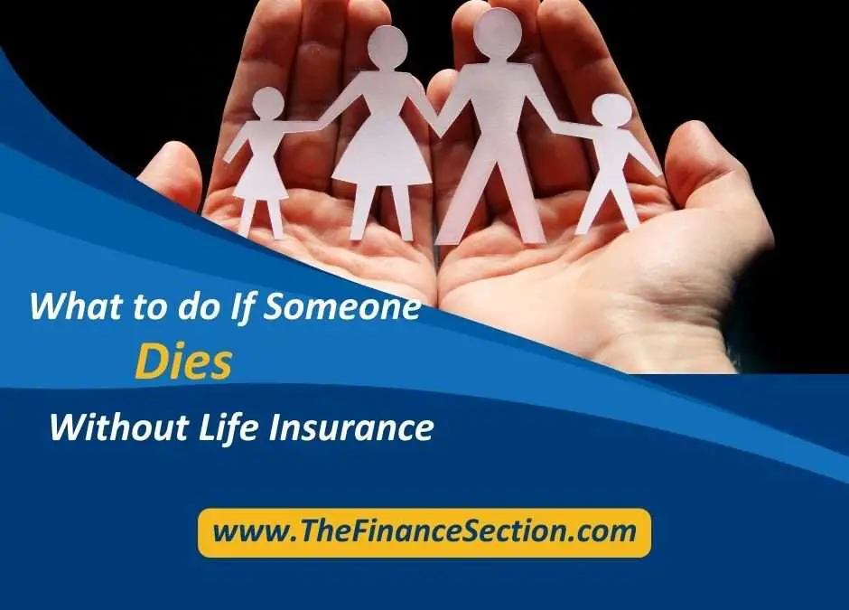 What to do if someone dies without life insurance?